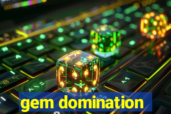 gem domination